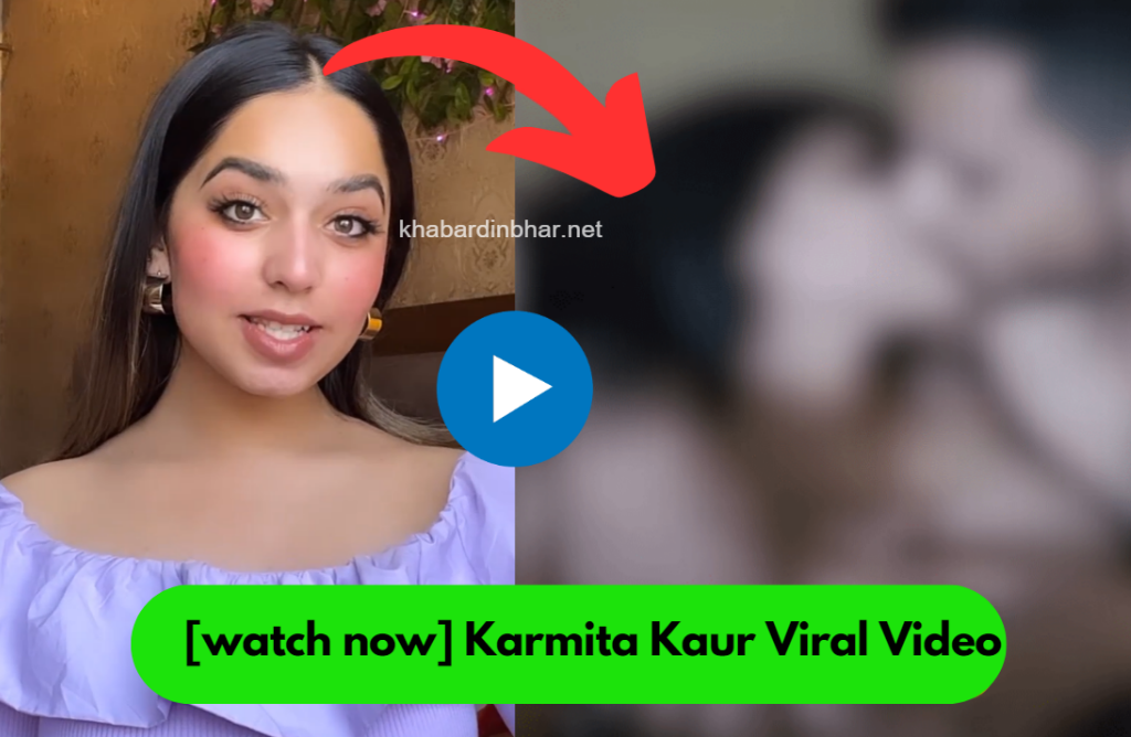 [watch now] Karmita Kaur Viral Video